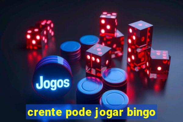 crente pode jogar bingo